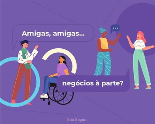 Amigas, amigas… Negócios à parte?